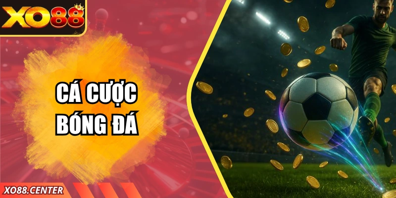 Cá Cược Bóng Đá Hiệu Quả Cùng XO88: Hướng Dẫn Chi Tiết