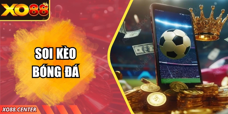 Soi Kèo Bóng Đá Chi Tiết Cùng XO88 Chuẩn Xác Và Hiệu Quả